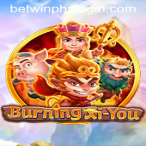 Exploring the Fiery World of BurningXiYou and Navigating Betwinphp Login